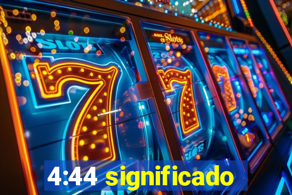 4:44 significado